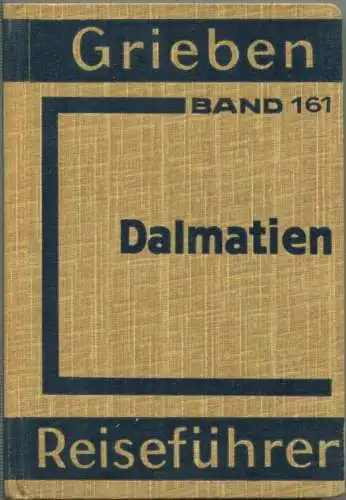 Dalmatien - 1938 - Mit 18 Karten - 244 Seiten - Band 161 der Griebens Reiseführer