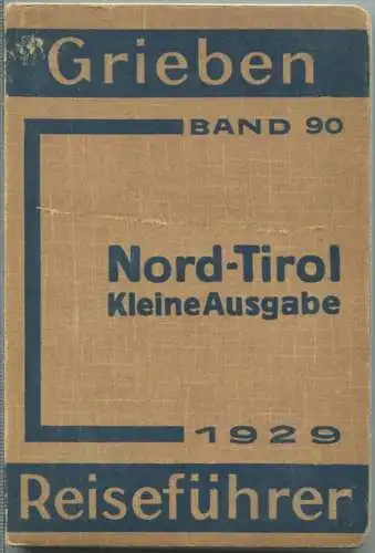 Nord-Tirol und Vorarlberg - 1929 - Mit vier Karten - 144 Seiten - Band 90 der Griebens Reiseführer