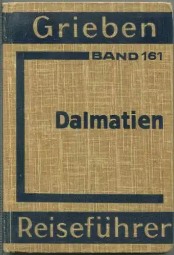 Dalmatien - 1938 - Mit 18 Karten - 244 Seiten - Band 161 der Griebens Reiseführer