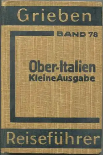 Ober-Italien und Florenz - 1938 - Mit 21 Karten - 278 Seiten - Band 78 der Griebens Reiseführer