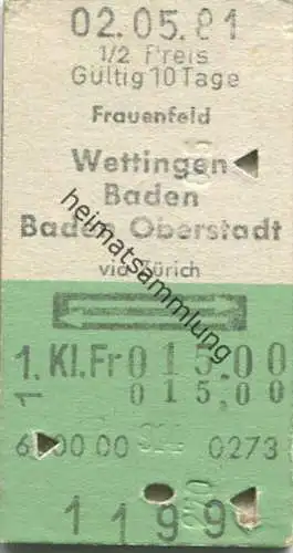 Frauenfeld - Wettingen Baden Baden Oberstadt und zurück - 1. Klasse 1/2 Preis Fr. 15.00 - Fahrkarte 1981
