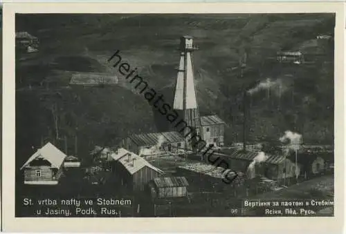 St. vrtba nafty ve Stebnem u Jasiny - Podk. Rus. - Foto-Ansichtskarte - Erdöl - oil