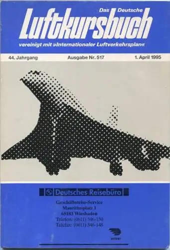 Das Deutsche Luftkursbuch vereinigt mit "Internationaler Luftverkehrsplan" - 44. Jahrgang - Ausgabe Nr. 517 1. April 199
