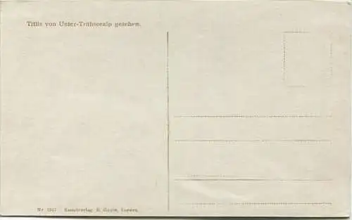 Titlis von Unter-Trübseealp gesehen - Kunstverlag E. Goetz Luzern 20er Jahre