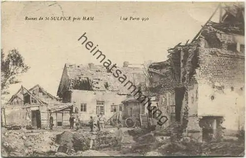 St. Sulpice pres Ham - Ruines - Verlag A. Breger freres Paris - Feldpost gel. 1918