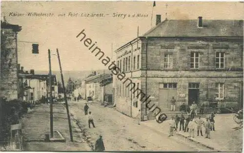 Sivry-sur-Meuse - Kaiser-Wilhelmstrasse mit Feld-Lazarett - Verlag Carl Kühnle Freilassing - Feldpost gel. 1916