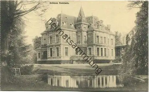 Andelain - Chateau - Verlag Georg Stilke Brüssel - Feldpost gel. 1916