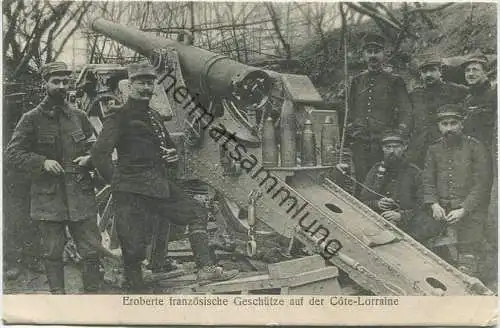 Eroberte französische Geschütze auf der Cote-Lorraine - Verlag P. Maas Sohn Metz - Feldpost gel. 1916