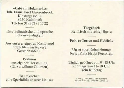 Kulmbach Klostergasse 12 - Cafe am Holzmarkt Inh. Franz Josef Griesenbrock - rückseitig Werbung - Verlag Gebr. Metz Tübi