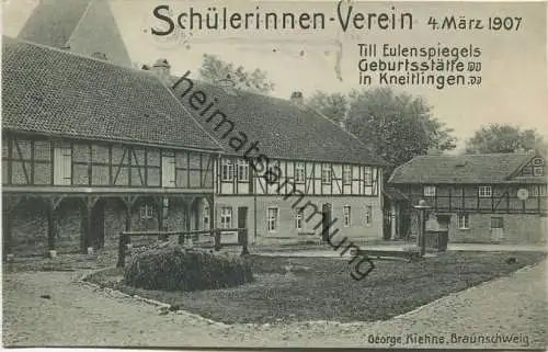 Kneitlingen - Till Eulenspiegels Geburtsstätte - Schülerinnen-Verein 4. März 1907 - Verlag George Kiehne Braunschweig