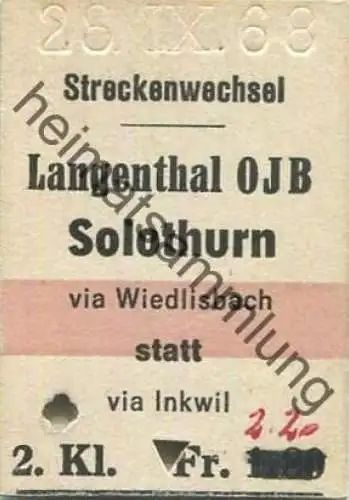 Schweiz - Streckenwechsel - Langenthal OJB Solothurn via Wiedlisbach statt via Inkwil - Fahrkarte 1968 2.Kl. Fr 2.20