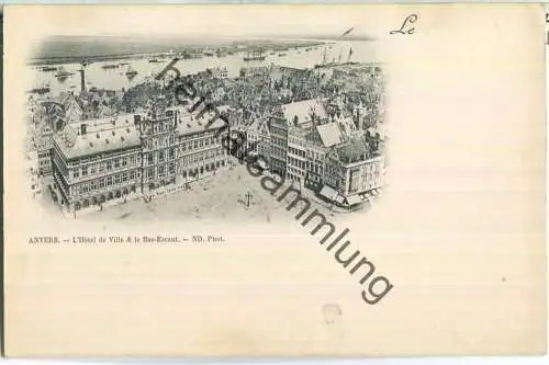 Anvers - L'Hotel de Ville & le Bas-Escaut - ohne Verlagsangabe ca. 1895