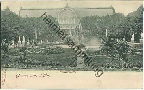 Köln - Floragarten - Verlag Leo Braun & Co Wiesbaden ca. 1895