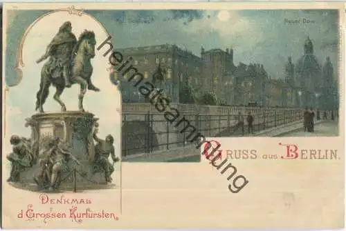 Gruss aus Berlin - Denkmal des Grossen Kurfürsten - Schloss - Dom - Künstlerkarte - Verlag J. Miesler Berlin ca. 1900