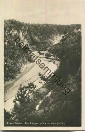 Die Schottersmühle im Wiesent Tale - Foto-Ansichtskarte - Verlag E. von Leistner Muggendorf