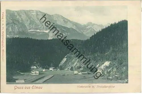 Gruss aus Elmau - Wetterstein mit Dreischorspitze - Verlag A. Irl Mittenwald ca. 1900