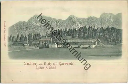 Gasthaus zu Klais mit Karwendel - Besitzer A. Schöttl - Verlag Stengel & Co. Dresden ca. 1900 - Reliefkarte