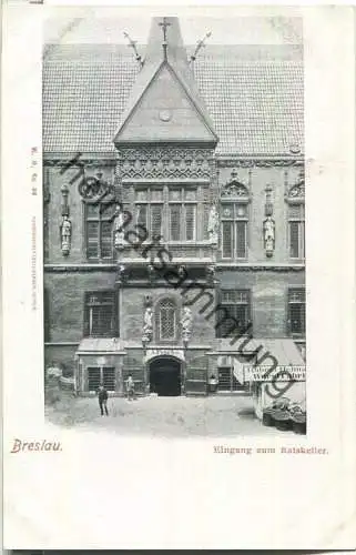 Breslau - Eingang zum Ratskeller Inhaber A. Friebe - Verlag Louis Glaser Leipzig ca. 1900