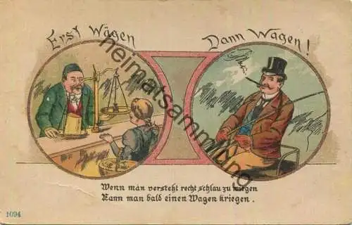 Erst Wägen dann Wagen - Wenn man versteht.... ca. 1900