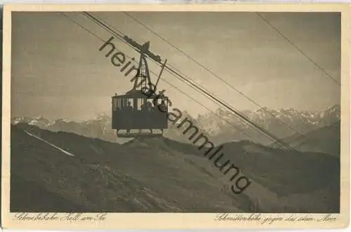 Schwebebahn Zell am See - Schmittenhöhe gegen das steinerne Meer - Verlag Karl Haldinger Zell am See 1929