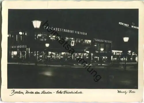 Berlin - Unter den Linden Nacht - Ecke Friedrichstrasse - Cafe & Restaurant Viktoria - Foto-Ansichtskarte Handabzug