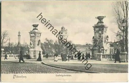 München - Ludwigsbrücke - Verlag Becker & Kölblinger München ca. 1900