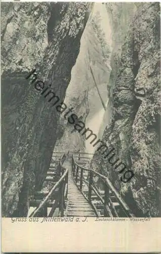 Gruss aus Mittenwald - Leutaschklamm - Verlag A. Irl Mittenwald ca. 1900