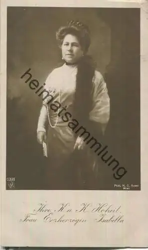 Ihre K. u. K. Hoheit - Frau Erzherzogin Isabella - Phot. H. C. Kosel Wien - Verlag NPG Nr. 5398
