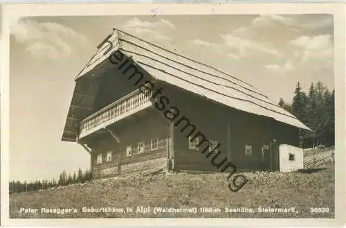 Peter Rosegger - Geburtshaus in Alpl - Waldheimat - Foto-Ansichtskarte - Verlag P. Ledermann Wien