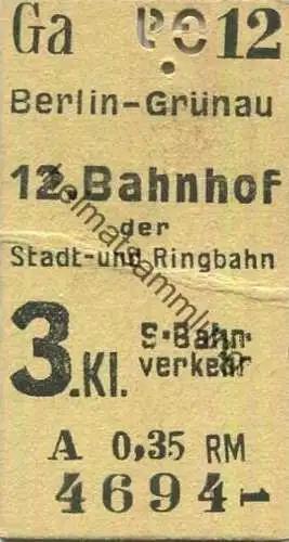 Deutschland - Berlin - Berlin-Grünau 12. Bahnhof der Stadt- und Ringbahn - Berliner S-Bahnverkehr Fahrkarte 3. Klasse