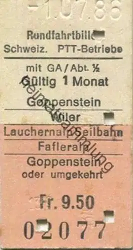 Schweiz - Rundfahrtbillet Schweizerische PTT-Betriebe mit GA/Abt. 1/2 - Goppenstein Wiler Lauchernalp Seilbahn Fafleralp