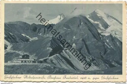 Grossglockner - Hochalpenstrasse - Berghaus Fuschertörl - Verlag E. Jurischek Salzburg