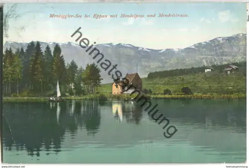 Montiggler-See bei Eppan mit Mendelpass und Mendelstrasse - Verlag Joh. F. Amonn Bozen
