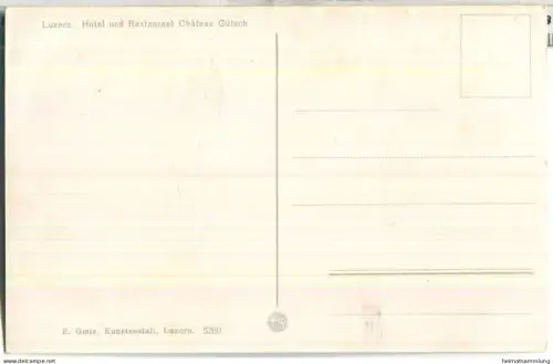 Luzern - Hotel und Restaurant Chateau Gütsch - Verlag E. Goetz Luzern