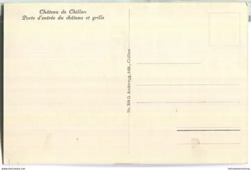 Chateau de Chillon - Porte d' entree du Chateau et grille - Verlag G. Anderegg Chillon