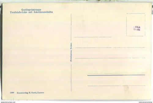 Teufelsbrücke mit Schöllenenbahn - Verlag E. Goetz Luzern