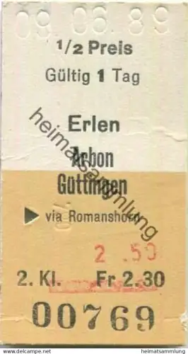 Schweiz - Erlen Arbon Güttingen via Romanshorn einfach - Fahrkarte 1/2 Preis 1989
