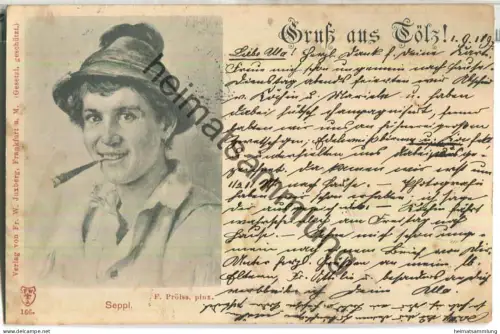 Gruss aus Tölz - Seppl signiert F. Prölss - Verlag Fr. W. Juxberg Frankfurt - gel. 1897