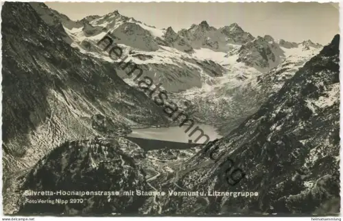 Silvretta-Hochalpenstrasse - Stausee Vermunt - Litznergruppe - Foto-AK - Verlag J Nipp Lustenau