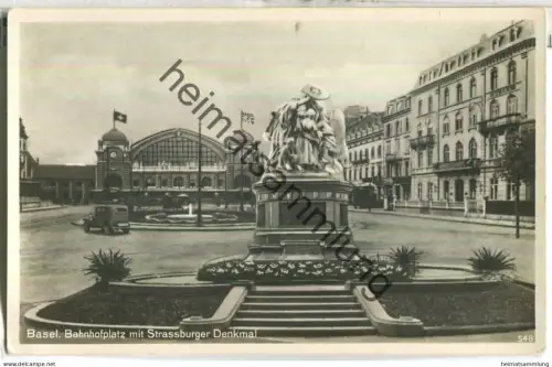 Basel - Bahnhofplatz mit Strassburger Denkmal - Foto-Ansichtskarte - Verlag Xaver Frey Basel - gel. 1935