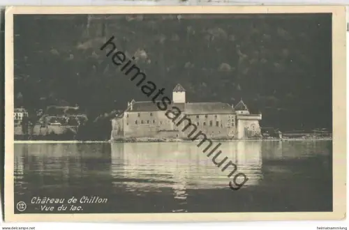 Chateau de Chillon - Vue du lac - Edition Franco-Suisse Berne
