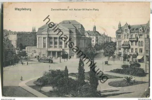 Magdeburg - Zentraltheater mit Kaiser-Wilhelm-Platz - Verlag W. Klautzsch Magdeburg - gel. 1919