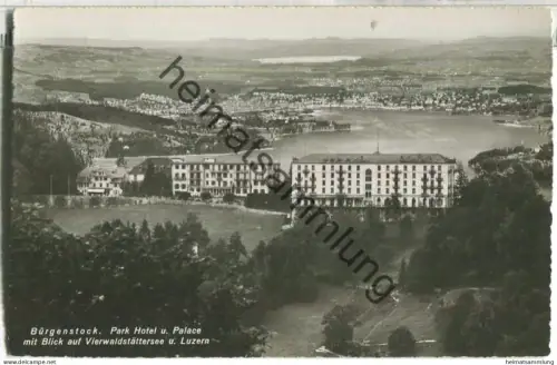 Bürgenstock - Park Hotel und Palace mit Blick auf Vierwaldstättersee und Luzern - Foto-Ansichtskarte