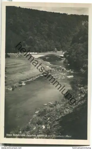 Neue Bodebrücke zwischen Altenbrak und Treseburg - Foto-Ansichtskarte - Verlag Emil Mros Altenbrak 30er Jahre