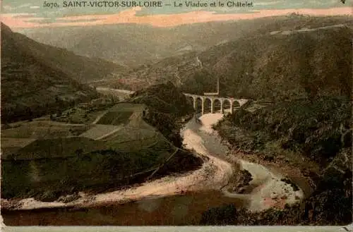 saint-victor-sur-loire, le viaduc et le chatelet (Nr. 17212)