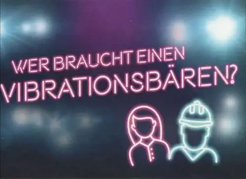 Wer braucht einen Vibrationsbären