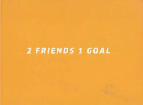 2 Friends 1 Goal