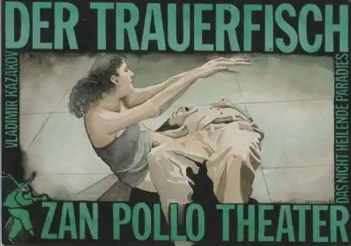 Der Trauerfisch Zan Pollo Theater