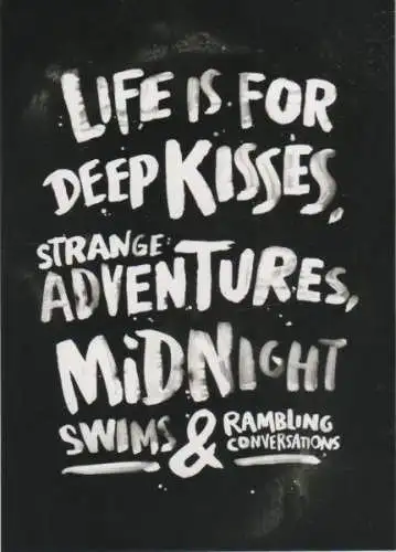 Life is for deep Kisses Strange adventures