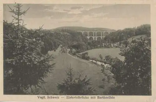 Vogtländische Schweiz - Elstertalbrücke mit Barthmühle